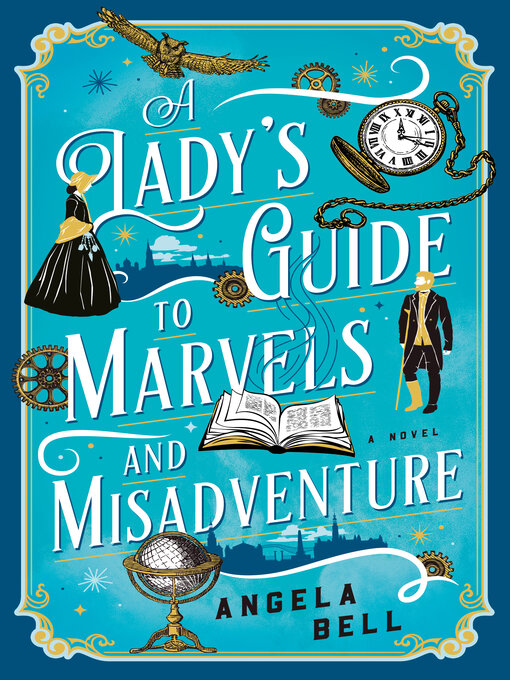 Title details for A Lady's Guide to Marvels and Misadventure by Angela Bell - Available